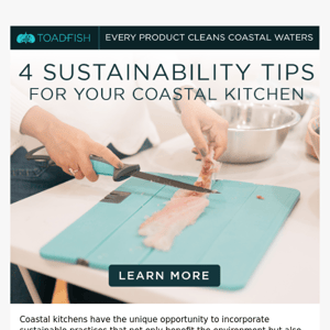 4 Easy Sustainable Practices for your Coastal Kitchen!