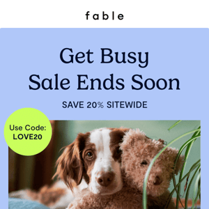 Our Get Busy Sale is ending...