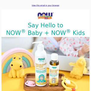 Say hello to new baby and kids products from NOW