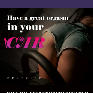 Take it! Have a great orgasm in your car😈
