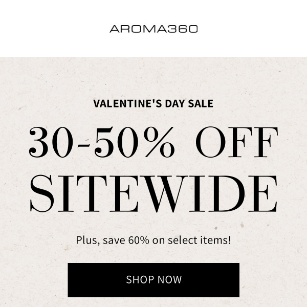 Valentine's Day Sale! 30-50% OFF Sitewide