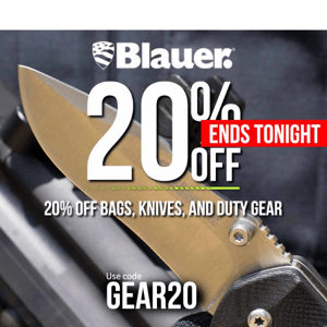 LAST CHANCE! - 20% Off Bags, Knives, and More