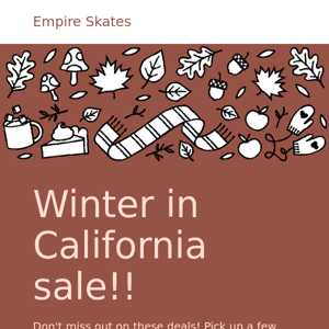We are having a Winter in California Sale!