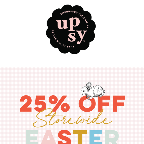 25% OFF Storewide 🐣 Starts Now! HOP TO IT 👯‍♀️