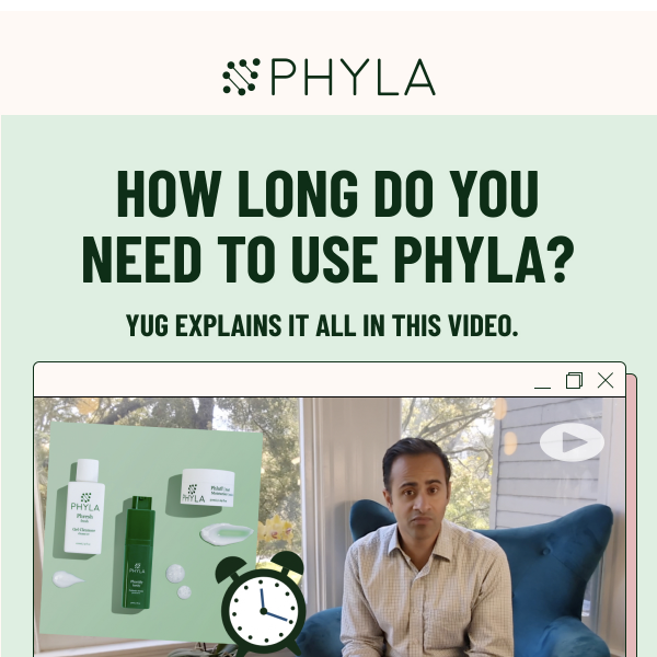 How long should you keep using Phyla?