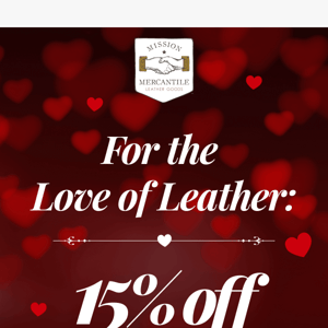 Love Wanes, But Leather Remains: Grab Extra 15% Off Now! 👜