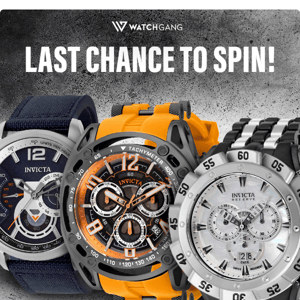 FINAL CALL to spin the Invicta Wheels!