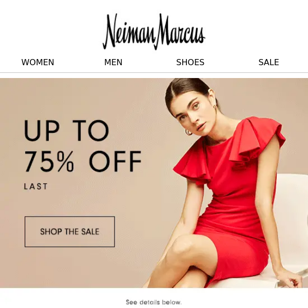 Up to 75 off Shop our biggest sale of the season Neiman Marcus