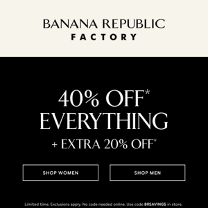 40% off everything is even better with an extra 20%