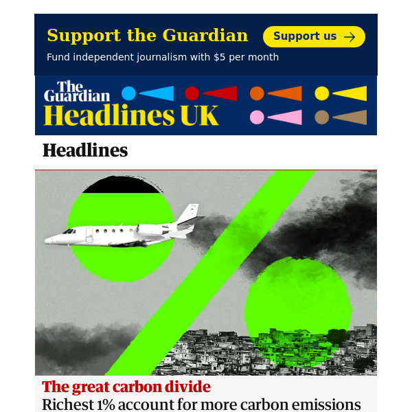 The Guardian Headlines: Richest 1% account for more carbon emissions than poorest 66%, report says