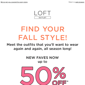 Whatever the weather… up to 50% OFF fall look!