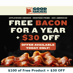 Sunday Save - $30 Off + Free Bacon For A Year 😉