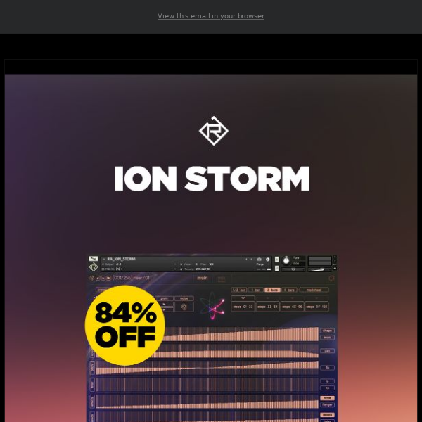 🔥Get 84% Off Ion Storm by Rigid Audio!