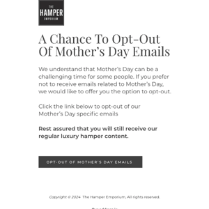 A chance to opt-out of Mother's Day emails