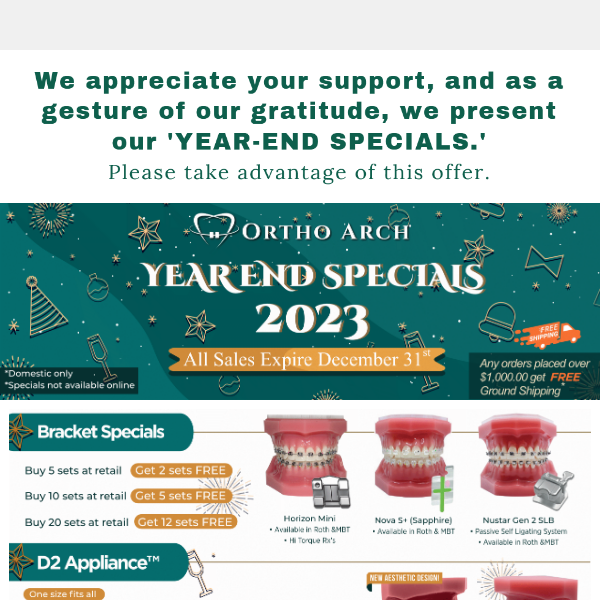 Year End Savings Alert: Ortho Arch Specials Now Available!