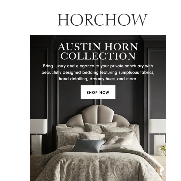 Discover the latest, luxe bedding from Austin Horn Collection