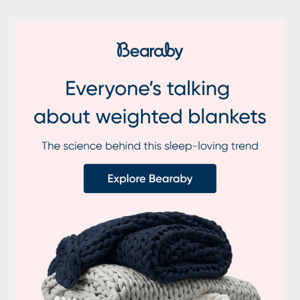 Everyone's talking about weighted blankets