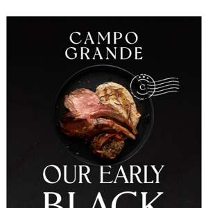 Eat Campo Grande, you've unlocked early access to BLACK FRIDAY!
