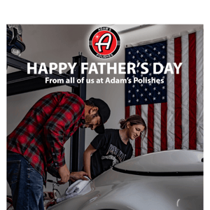 Happy Father's Day From Adam's Polishes