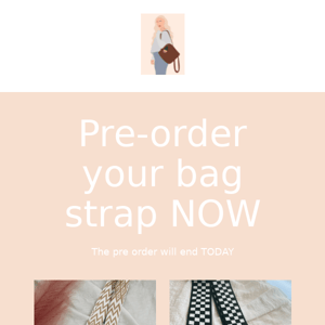 Bag Strap PRE ORDER ends SOON