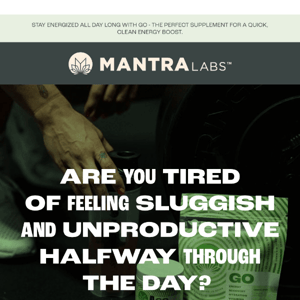 Take on any challenge with Mantra Labs Go - the plant-powered energy supplement