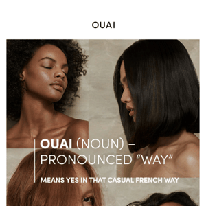 Welcome to a better OUAI