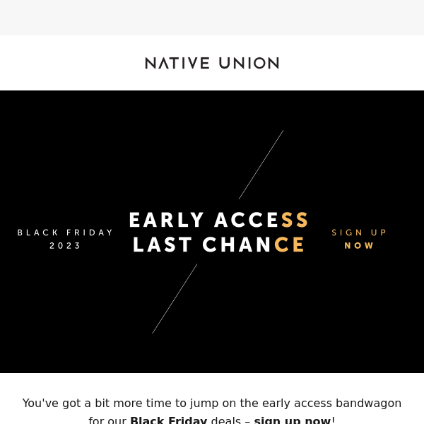 Black Friday Early Access – sign up NOW ⏰