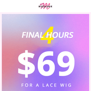 💋$69 for a Lace Wig👀 Final 4 Hours!!!