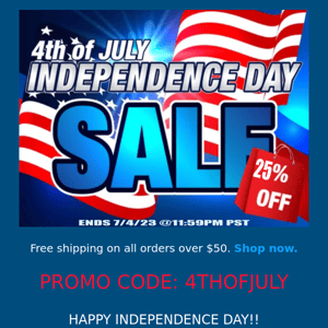 AMAZING 4TH OF JULY SALE ON NOW! 25% OFF ALL YOUR FAVORITE PRODUCTS!