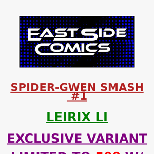 🔥 LEIRIX LI RETURNS with SPIDER-GWEN SMASH #1 EXCLUSIVE VARIANT 🔥 LIMITED TO 500 W/ COA 🔥 PRE-SALE WEDNESDAY (10/18) at 5PM (ET)