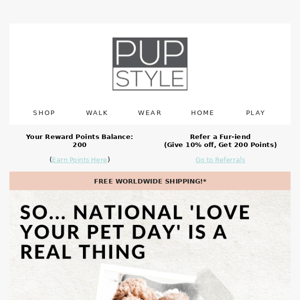 Counting down to National Love Your Pet Day!