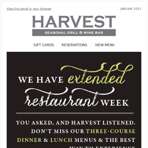 We have EXTENDED Harvest Restaurant Week!