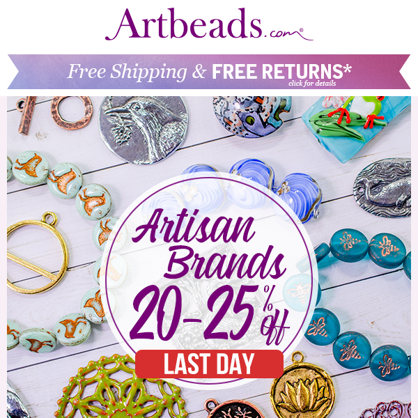 LAST DAY for 20-25% Off Artisan Brands! Shop One-of-a-Kind Finds!