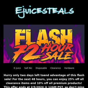 DAY 2 OF OUR 72 HOUR FLASH SALE! THIS WEEKEND SAVE UP TO 25% OFF!
