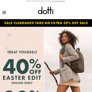 Treat Yourself ❤️ 40% off Easter Edit online now