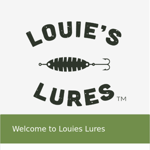 Your Louies Lures account has been created!