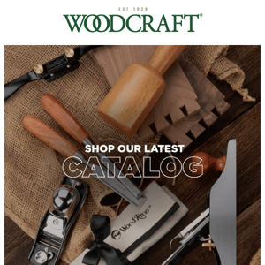 This Month's Woodcraft Catalog is Inside!