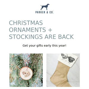 Custom Christmas Ornaments & Stockings are back!