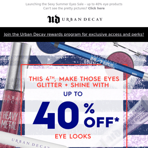 INTRODUCING, the sexiest sale of the summer! Up to 40% OFF UD Eye-Looks.