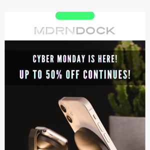 Cyber Monday is here 50% off continues!