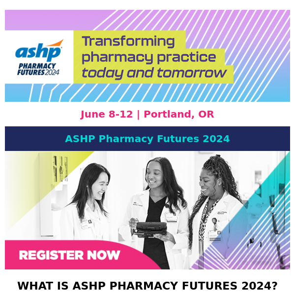 A Peek Inside The NEW Pharmacy Futures 2024 ASHP