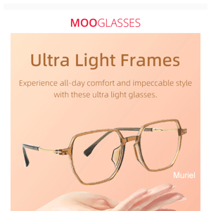 What are the lightest most comfortable glasses? Just in >