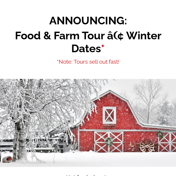 Announcing: Food & Farm Tour • Winter Dates