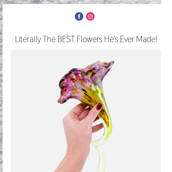 Luke Made The Most Amazing Glass Flowers Yesterday.