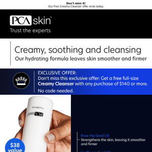 Last chance! Get a Free Creamy Cleanser with your purchase today.