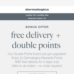 Bonus Offer: Double Points AND Free Delivery 🥳