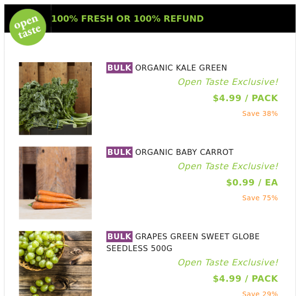ORGANIC KALE GREEN ($4.99 / PACK), ORGANIC BABY CARROT and many more!