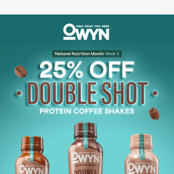 ☕National Nutrition Month Continues. 25% OFF Doubleshot Protein Coffee Shakes.