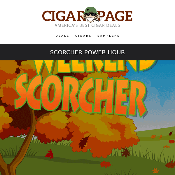 It’s Cigar Season. Scorcher prices Fall!