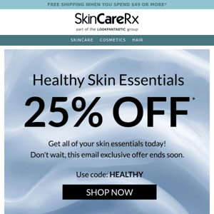 Exclusive 25% Off Healthy Skin Essentials